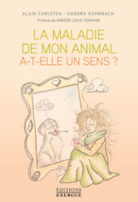 CHRISTEN Alain - ROHRBACH Sandra La maladie de mon animal a-t-elle un sens? Librairie Eklectic