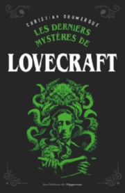 DOUMERGUE Christian Les derniers mystères de Lovecraft Librairie Eklectic