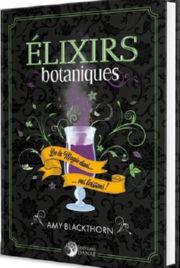 BLACKTHORN Amy Elixirs botaniques
De la Magie dans vos boissons ! Librairie Eklectic