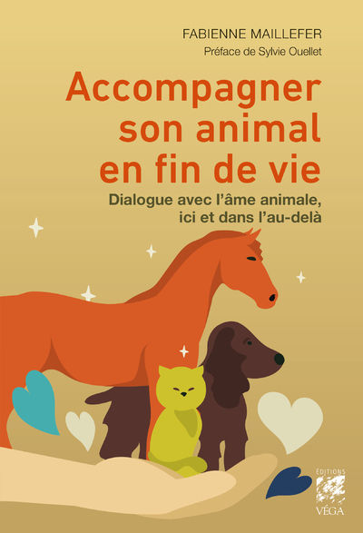 MAILLEFER Fabienne Accompagner son animal en fin de vie. Dialogue avec l’âme animale, ici et dans l’au-delà Librairie Eklectic