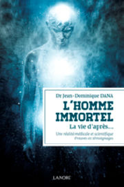DANA Jean-Dominique L´homme immortel.La vie d´après... Librairie Eklectic
