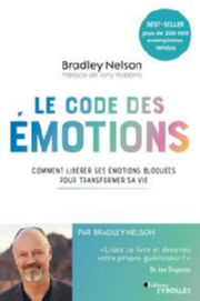 NELSON Bradley Le Code des émotions.Comment libérer ses émotions bloquées pour transformer sa vie Librairie Eklectic