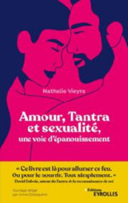 VIEYRA Nathalie Amour, Tantra et sexualitÃ©, une voie dÂ´Ã©panouissement Librairie Eklectic