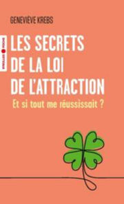 KREBS Geneviève Les secrets de la loi de l´attraction - Et si tout me réussissait ?
 Librairie Eklectic