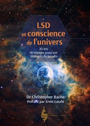 BACHE Christopher LSD et conscience de lâ€™univers - 20 ans de voyages jusquâ€™aux diamants du paradis Librairie Eklectic