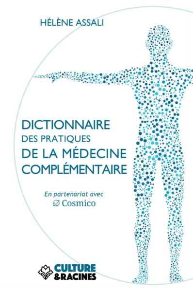 ASSALI HELENE DICTIONNAIRE DES PRATIQUES DE LA MEDECINE COMPLEMENTAIRE.
 Librairie Eklectic