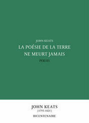 KEATS John La poÃ©sie de la terre ne meurt jamais Librairie Eklectic