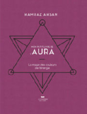 AHSAN Hamraz Mon petit livre de l´aura.La magie des couleurs de l´énergie Librairie Eklectic