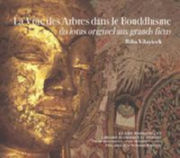 VILAYLECK Biba La Voie des Arbres dans le Bouddhisme - Du lotus originel aux grands ficus Librairie Eklectic