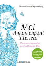 LARABI Christiane - DOLLY Stéphane Moi et mon enfant intérieur - Mieux vivre aujourd´hui avec les blessures d´hier - Mieux vivre aujourd´hui avec les blessures d´hier
 Librairie Eklectic