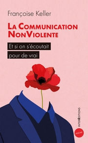 KELLER Françoise La Communication NonViolente - Et si on s´écoutait pour de vraiEt si on s´écoutait pour de vrai Librairie Eklectic