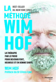 HOF Wim La méthode Wim Hof - Thérapie par le froid Librairie Eklectic