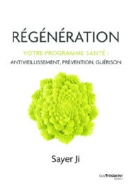 JI Sayer Régénération; Votre programme santé : Antivieillissement, Prévention, Guérison. Librairie Eklectic