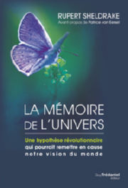 SHELDRAKE Rupert La mémoire de l´univers. Une hypothèse révolutionnaire qui pourrait remettre en cause notre vision Librairie Eklectic