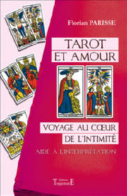 PARISSE Florian Tarot et amour.Voyage au coeur de l´intimité.Aide à l´interprétation Librairie Eklectic
