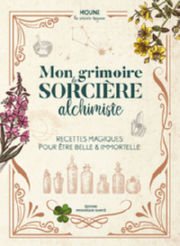 MOUNE Mon grimoire de sorcière alchimiste. Recettes magiques pour être belle & immortelle Librairie Eklectic