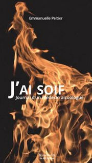 PELTIER Emmanuelle J´ai soif - Journal d´un médecin alcoologue Librairie Eklectic