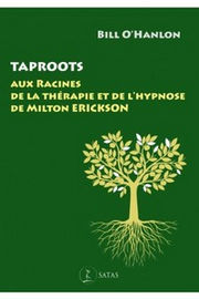 O HANLON Bill Taproots - Aux Racines de la ThÃ©rapie et de lÂ´Hypnose de Milton Erickson Librairie Eklectic