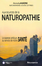 LAGIERE Anne Aux sources de la naturopathie - La sagesse antique au service de notre santé Librairie Eklectic