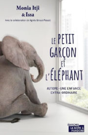 ITJI Monia & Issa Le petit garçon et l´éléphant - Autisme - une enfance extra-ordinaire Librairie Eklectic