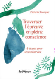 POURQUIER Catherine Traverser l´épreuve en pleine conscience.6 étapes pour se reconstruire Librairie Eklectic