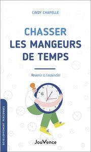 CHAPELLE Cindy Chasser les mangeurs de temps - Revenir à l´essentiel Librairie Eklectic