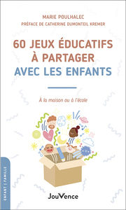 POULHALEC Marie 60 jeux éducatifs à partager avec les enfants - À la maison ou à l´école Librairie Eklectic