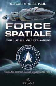 SALLA Michael E. Force spatiale pour une alliance des nations - Programmes spatiaux secrets et alliances extraterrestres Tome 5 Librairie Eklectic