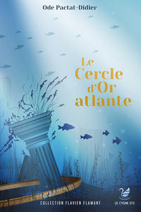 PACTAT-DIDIER Ode Le Cercle d´Or Atlante. L´Or du Phénix Tome 3 - roman Librairie Eklectic
