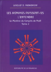 PROKOFIEFF Serge O. Les hommes puissent-ils l´entendre - Le Mystère du congrès de Noël - Tome 2 Librairie Eklectic