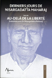 NISARGADATTA MAHARAJ Sri Derniers jours de Nisargadatta Maharaj suivi de Aù-delà de la liberté Librairie Eklectic