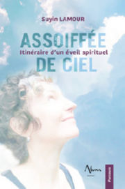 LAMOUR Suyin Assoiffée de ciel. Itinéraire d´un éveil spirituel Librairie Eklectic