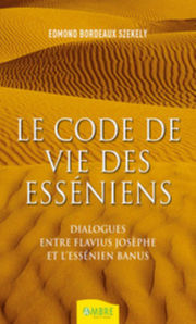 BORDEAUX SZEKELY Edmond Le code de vie des esséniens - Dialogues entre Flavius Joseph et l´essénien Banus Librairie Eklectic