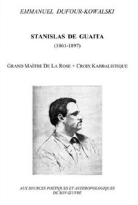 DUFOUR-KOWALSKI Emmanuel Stanislas de Guaita (1861-1897) Grand Maitre de la Rose + Croix Kabbalistique. Librairie Eklectic