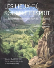 HUIJS Peter - Duivenvoorden Mirjam  Les lieux où souffle l’Esprit - Le Sabarthez come miroir de l´humanité - Antoine Gadal - Gnose Cathare Librairie Eklectic