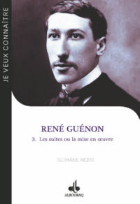 REZKI Slimane René Guénon 3 : Les suites ou la mise en oeuvre - le passeur (1886-1951) Librairie Eklectic