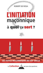 ROSA Robert de L´initiation maçonnique - À quoi ça sert ? Librairie Eklectic