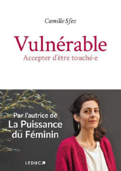 SFEZ Camille Vulnérable - S´émerveiller d´une sensibilité retrouvée Librairie Eklectic