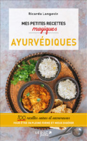 LANGEVIN Ricarda Mes petites recettes magiques ayurvédiques - 100 recettes saines et savoureuses pour être en pleine forme et mieux digérer Librairie Eklectic