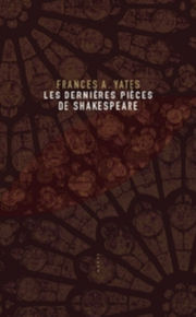 YATES Frances A. Dernières pièces de Shakespeare (Les). Une approche nouvelle Librairie Eklectic