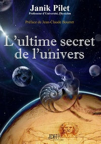 PILET Janik L´ultime secret de l´univers Librairie Eklectic