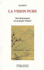 KAISEN La vision pure. Voir directement en sa propre Nature Librairie Eklectic