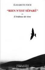 FOCH Elisabeth Rien n´est séparé ou l´évidence de vivre Librairie Eklectic