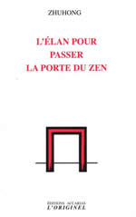 ZHUHONG L´élan pour passer la porte du zen Librairie Eklectic