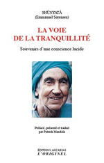 SHÛNYATÂ (Emmanuel Sorensen) La voie de la tranquillité - Souvenirs d´une conscience lucide (Traduction et préface de Patrick Mandala)  Librairie Eklectic