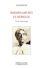 DELAYE Krishnamurti le rebelle - Sa vie, son message  Librairie Eklectic