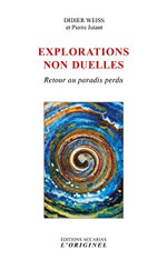 WEISS Didier et JUTANT Pierre Explorations non duelles. Retour au paradis perdu Librairie Eklectic