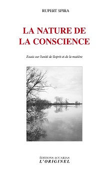 SPIRA Rupert La Nature de la Conscience. Essais sur l´unité de l´esprit et de la matière Librairie Eklectic