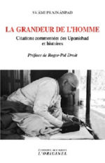 PRAJNANPAD Swâmi La grandeur de l´homme. Citations commentées des Upanishad et histoires mises en forme par Daniel et Colette Roumanoff Librairie Eklectic