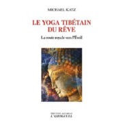 KATZ Michael Le yoga tibÃ©tain du rÃªve Librairie Eklectic